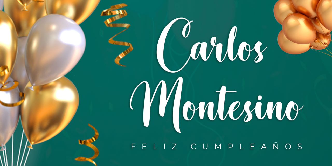 CUMPLEAÑOS 🎉 CARLOS MONTESINO