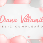 CUMPLEAÑOS 🎉 DIANA VILLAMIL