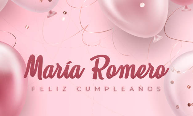 CUMPLEAÑOS 🎉 MARÍA ROMERO