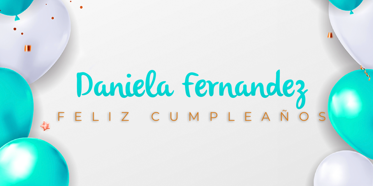 CUMPLEAÑOS 🎉 DANIELA