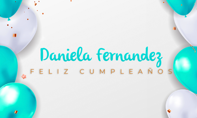 CUMPLEAÑOS 🎉 DANIELA