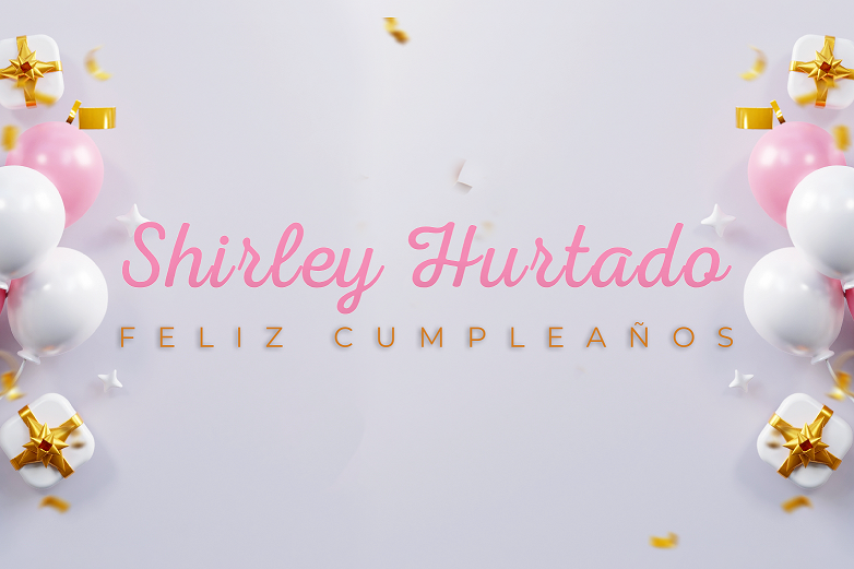 CUMPLEAÑOS 🎉 SHIRLEY