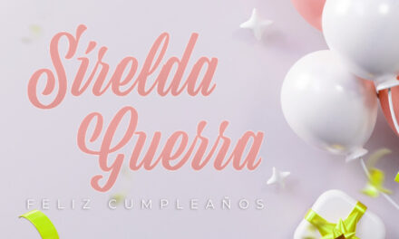 CUMPLEAÑOS 🎉SIRELDA GUERRA