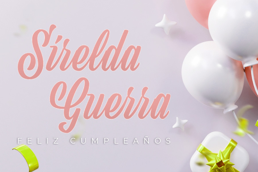 CUMPLEAÑOS 🎉SIRELDA GUERRA