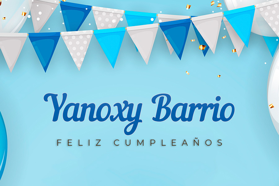 Cumpleaños 🎉 Yanoxy Barrio