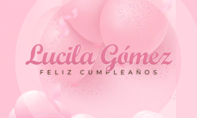 🎉 ¡FELlZ CUMPLEAÑOS,! Lucila🎉