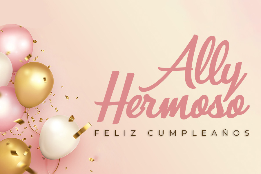 🎉¡Feliz Cumpleaños, Ally!🎉 