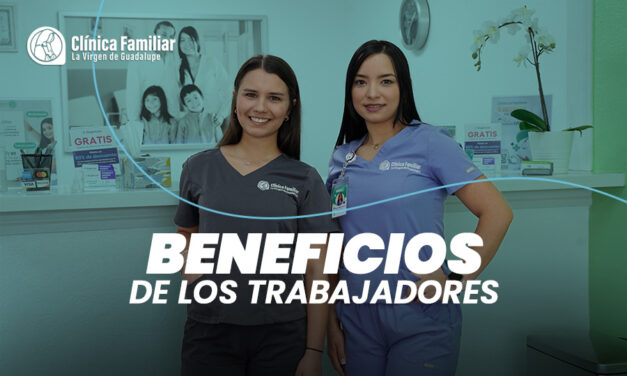 Beneficios de los Trabajadores de Nuestra Clínica