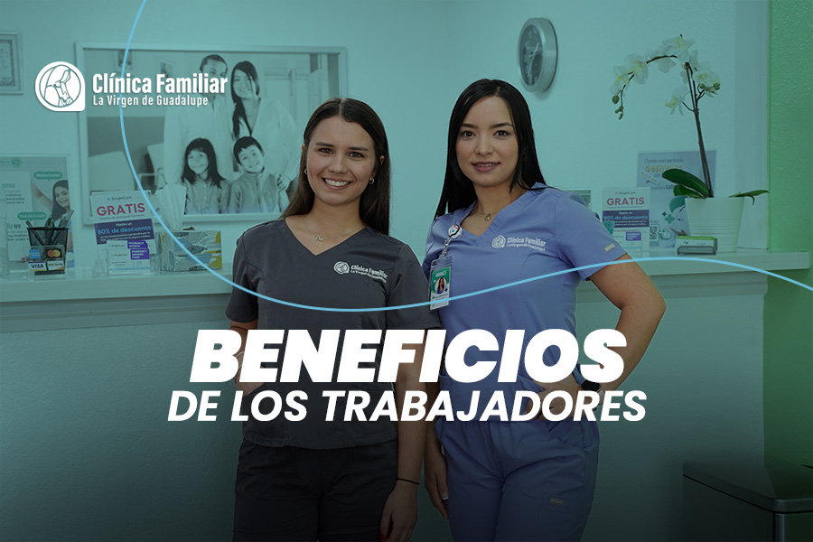 Beneficios de los Trabajadores de Nuestra Clínica