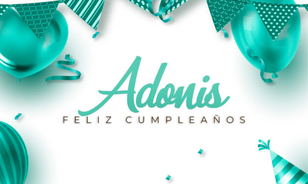 🎉 ¡FELIZ CUMPLEAÑOS, ADONIS! 🎉