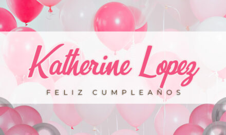 🎉 ¡FELIZ CUMPLEAÑOS, KATHERINE! 🎉 