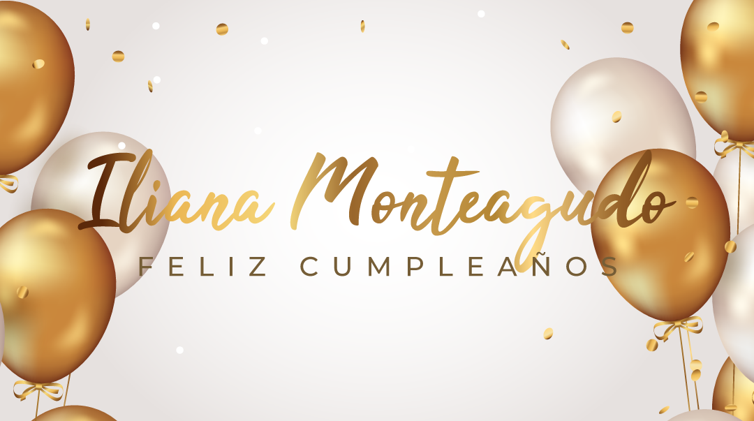 🎉¡FELIZ CUMPLEAÑOS, ILIANA! 🎉