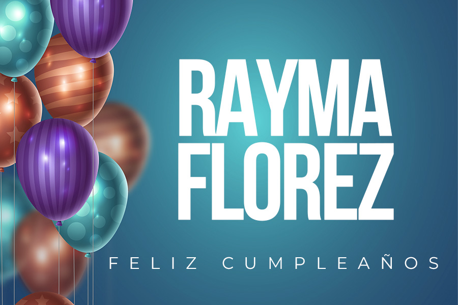 🎉¡FELIZ CUMPLEAÑOS, RAYMA !🎉