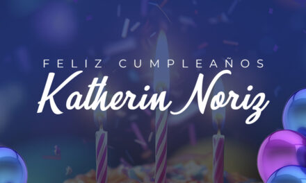 🎉¡FELIZ CUMPLEAÑOS, KATHERIN🎉