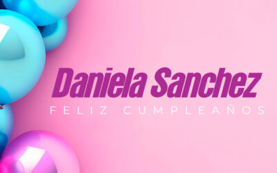 🎉¡FELIZ CUMPLEAÑOS, DANIELA! 🎉