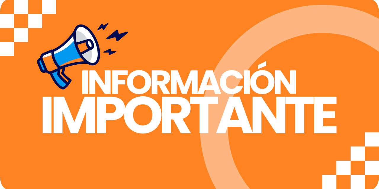 ¡INFORMACIÓN IMPORTANTE!